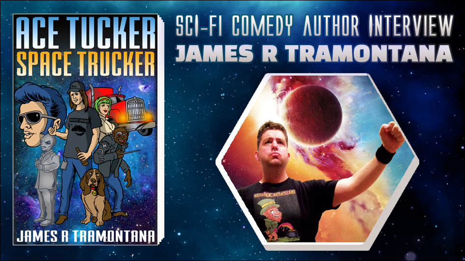 Sci-fi Comedy Author Interview: James Tramontana