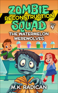 Zombie Reconstruction Squad 4: The Watermelon Werewolves